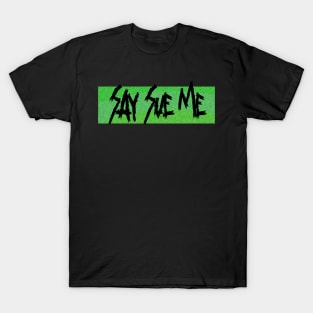 Say Sue Me T-Shirt